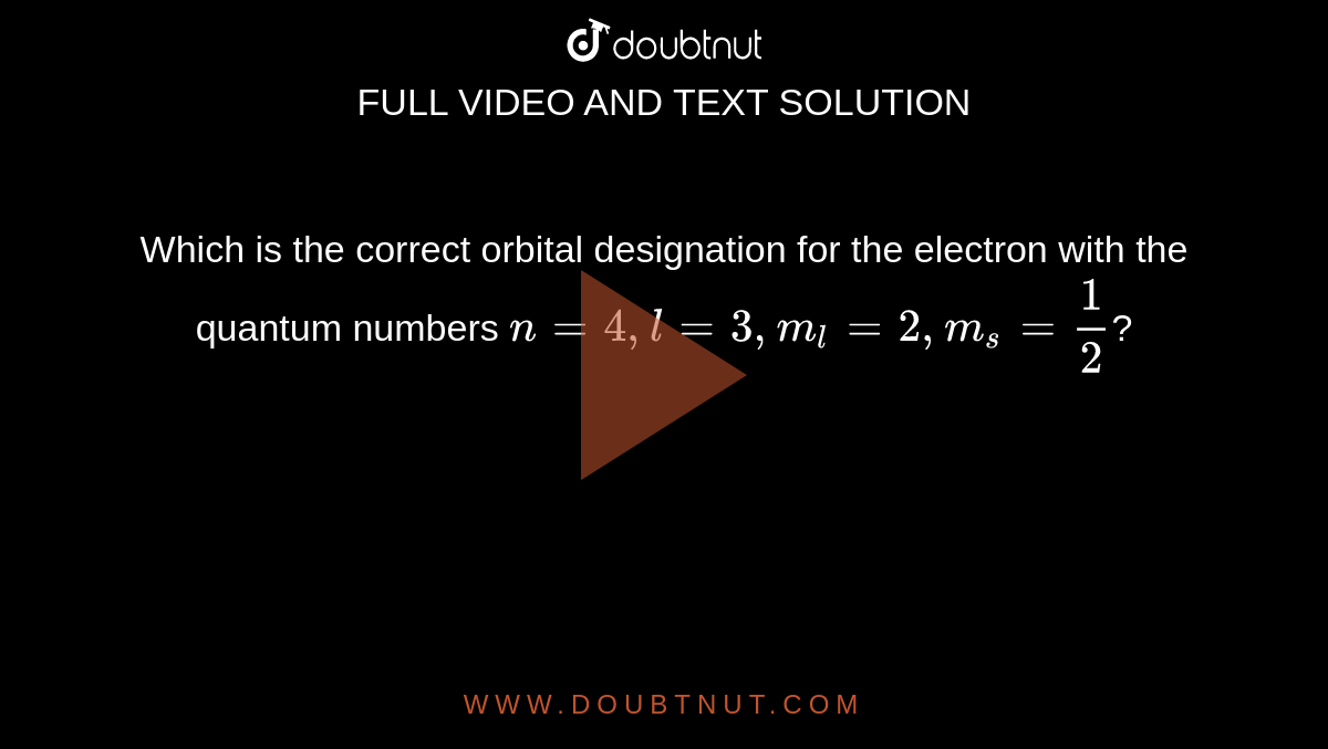 which-is-the-correct-orbital-designation-for-the-electron-with-the