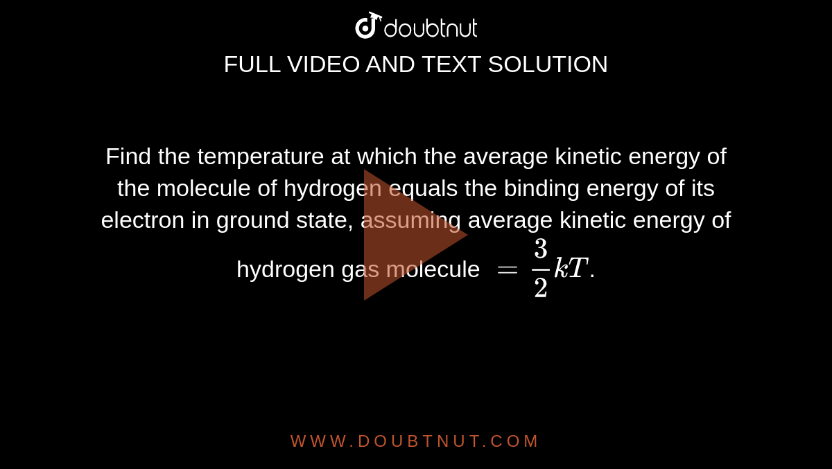 Find The Temperature At Which The Average Kinetic Energy Of The 