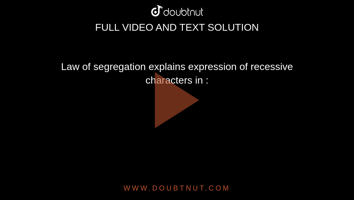 Law of segregation explains expression of recessive characters in :