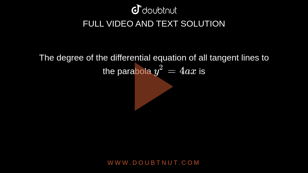 The order and degree of the differential equation of all tangent lines