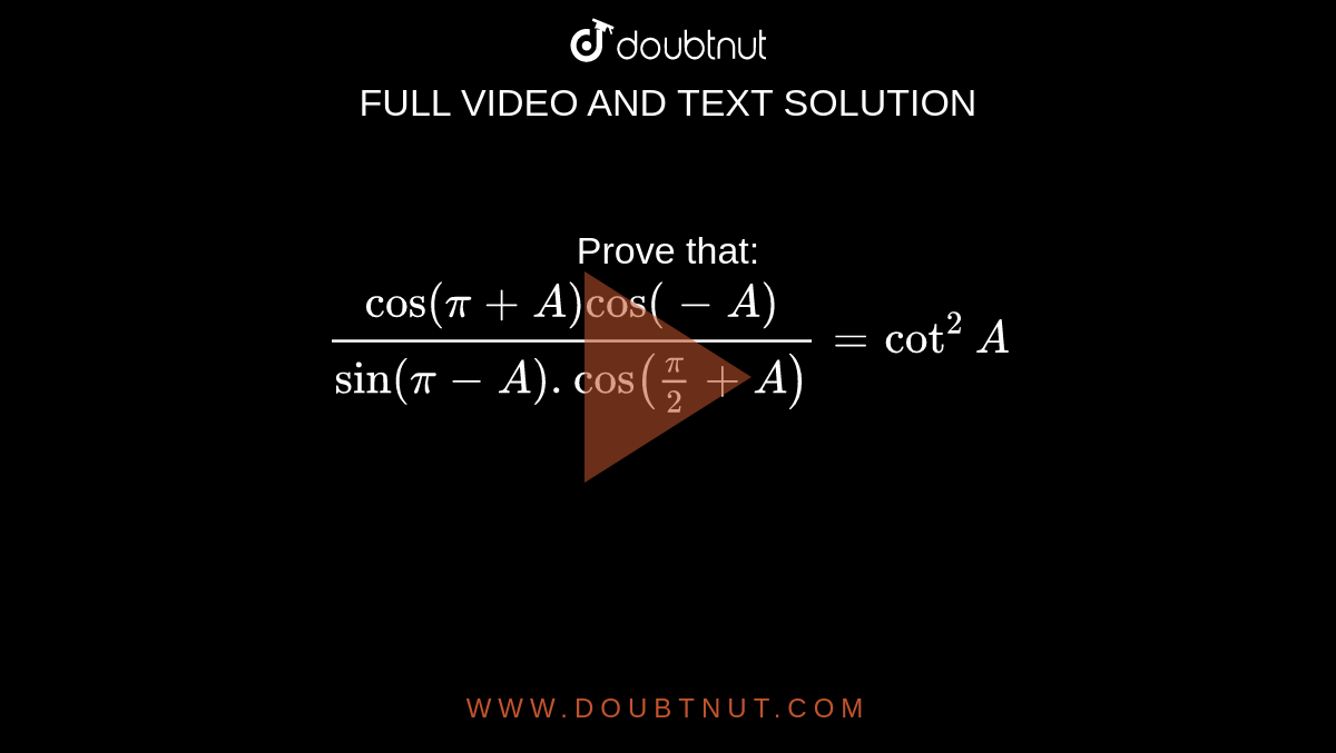 prove-that-cos-pi-a-cos-a-sin-pi-a-cos-pi-2-a-cot-2-a