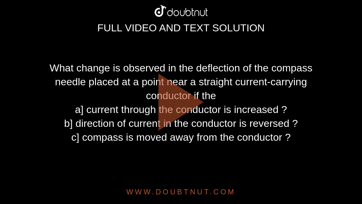 What change is observed in the deflection of the compass needle placed at a point near a