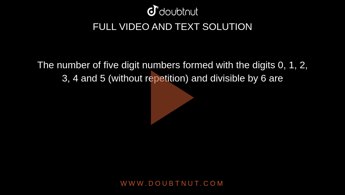 The Number Of 4 Digit Even Numbers That Can Be Formed Using 0 1 2 3 