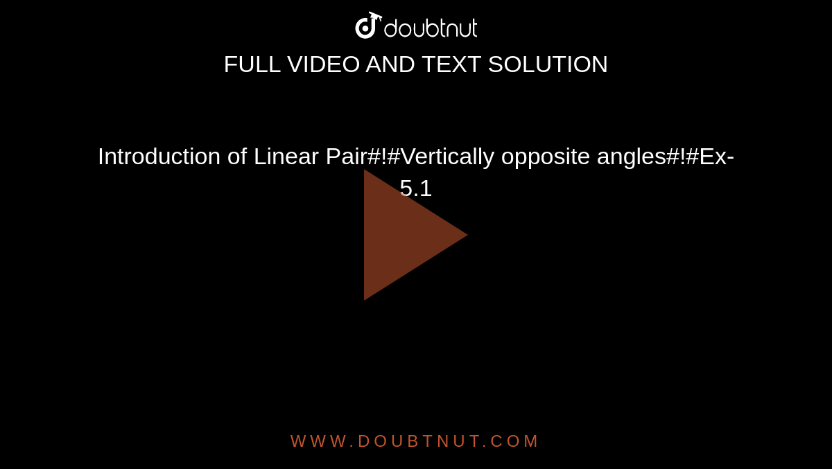 Introduction of Linear Pair#!#Vertically opposite angles#!#Ex-5.1