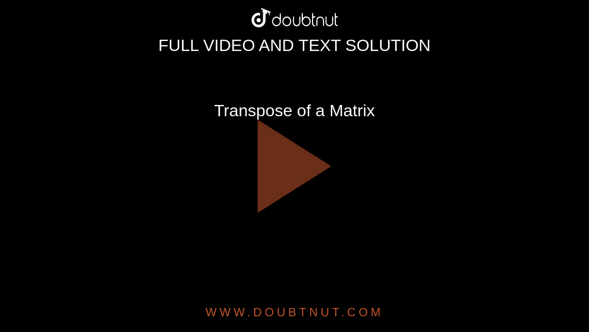 Transpose of a Matrix