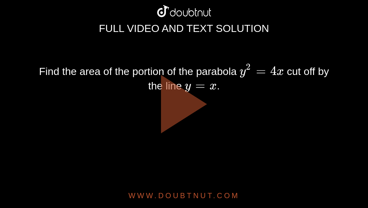 Find The Area Cut Off Between The Line Y 0 And The Parabola Y X 2 4x 3