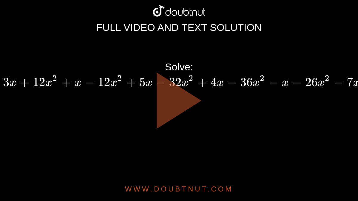 Solve: `|x^2-1x^2+2x+1 2x^2+3x+1 2x^2+x-1 2x^2+5x-3 2x^2+4x-3 6x^2-x-2 6x^2-7x+2 12 x^2-5x-2|=0.`