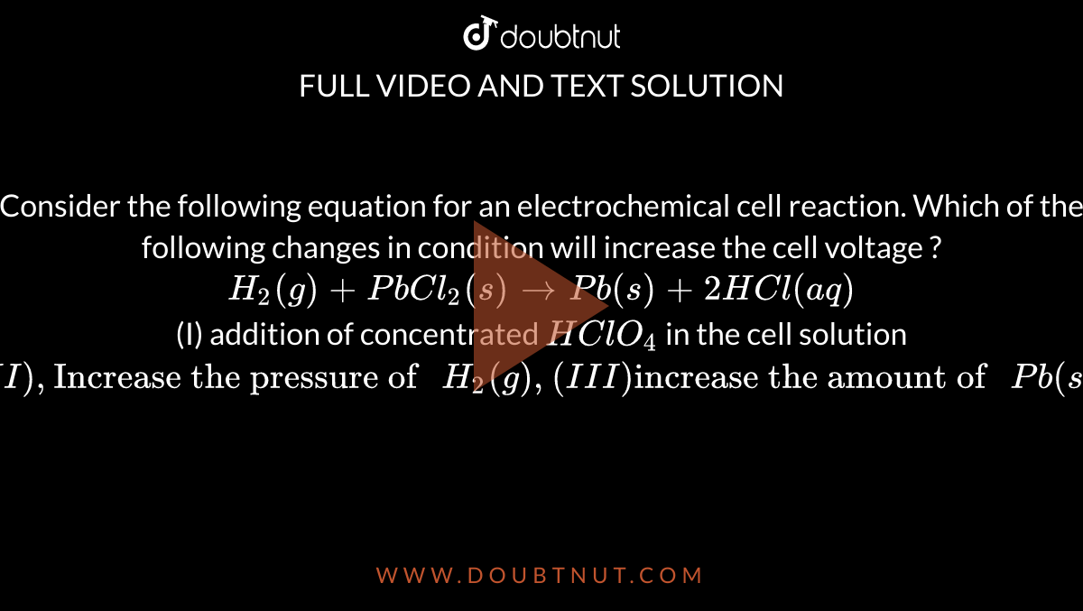 Consider the following equation for an electrochemical cell reaction.