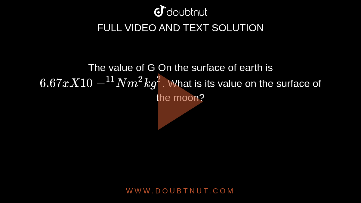 the-value-of-g-on-the-surface-of-earth-is-6-67-xx-10-11-nm-2-kg-2-w