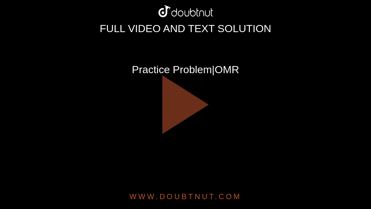 Practice Problem|OMR