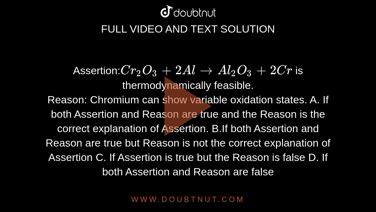 C. If Assertion is true but the Reason is false