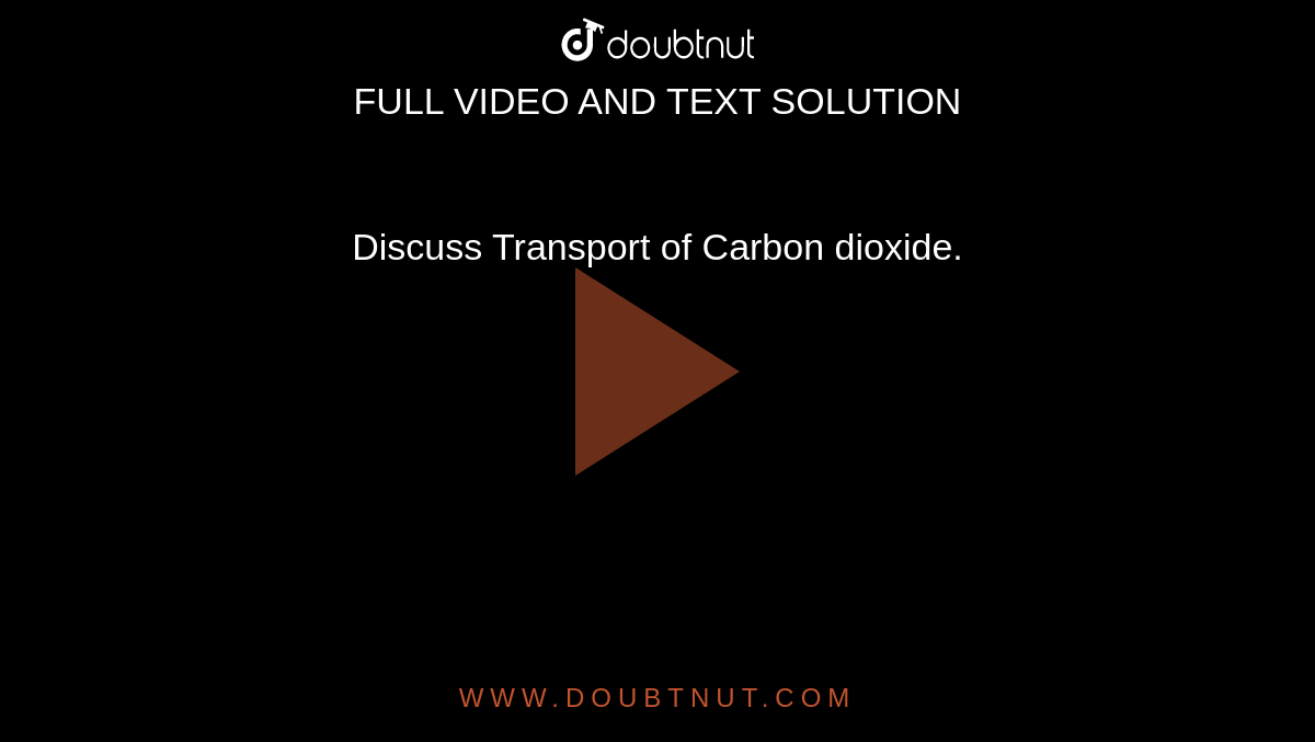 Discuss Transport of Carbon dioxide.
