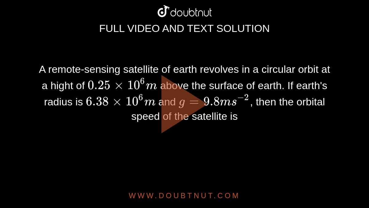 a-remote-sensing-satellite-of-earth-revolves-in-a-circular-orbit-at-a