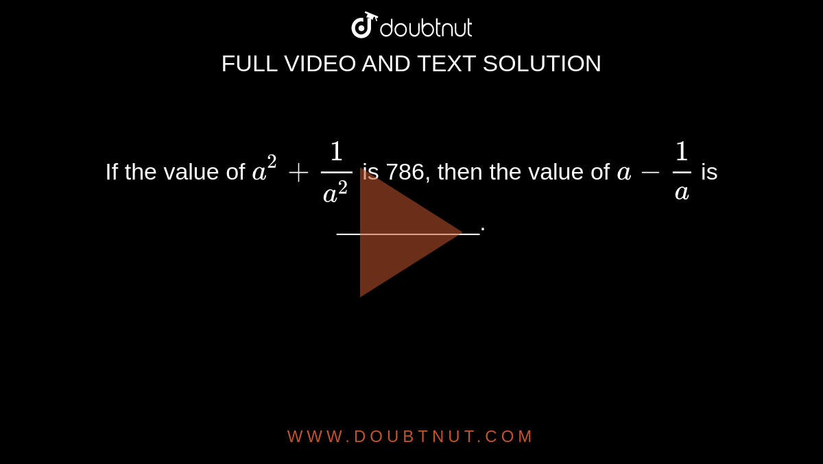 if-the-value-of-a-2-1-a-2-is-786-then-the-value-of-a-1-a-is