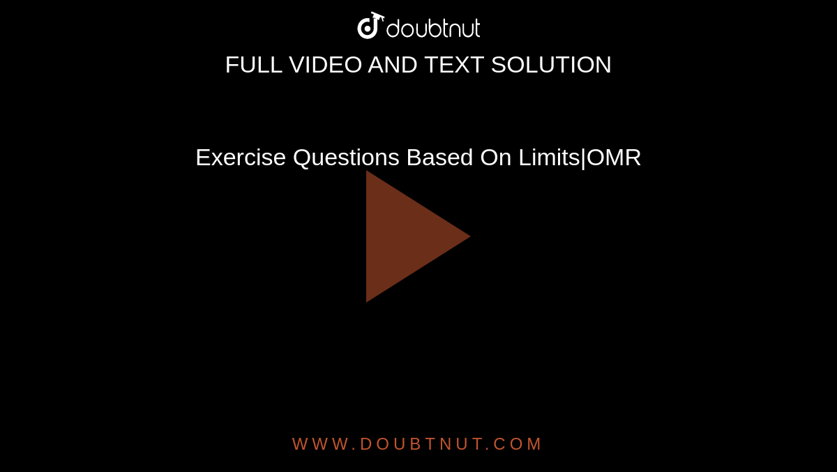 Exercise Questions Based On Limits|OMR