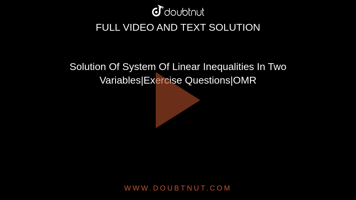 Solution Of System Of Linear Inequalities In Two Variables|Exercise Questions|OMR