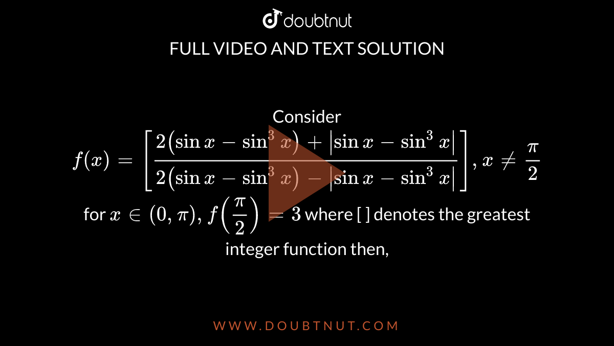 Manav Ka Xxx Video - The range of f(x)=[1+sinx]+[2+sin(x/2)]+[3+sin (x/3)]+....+[n+sin (x/n)]AAx  in [0,pi] , where [.] denotes the greatest integer function, is,