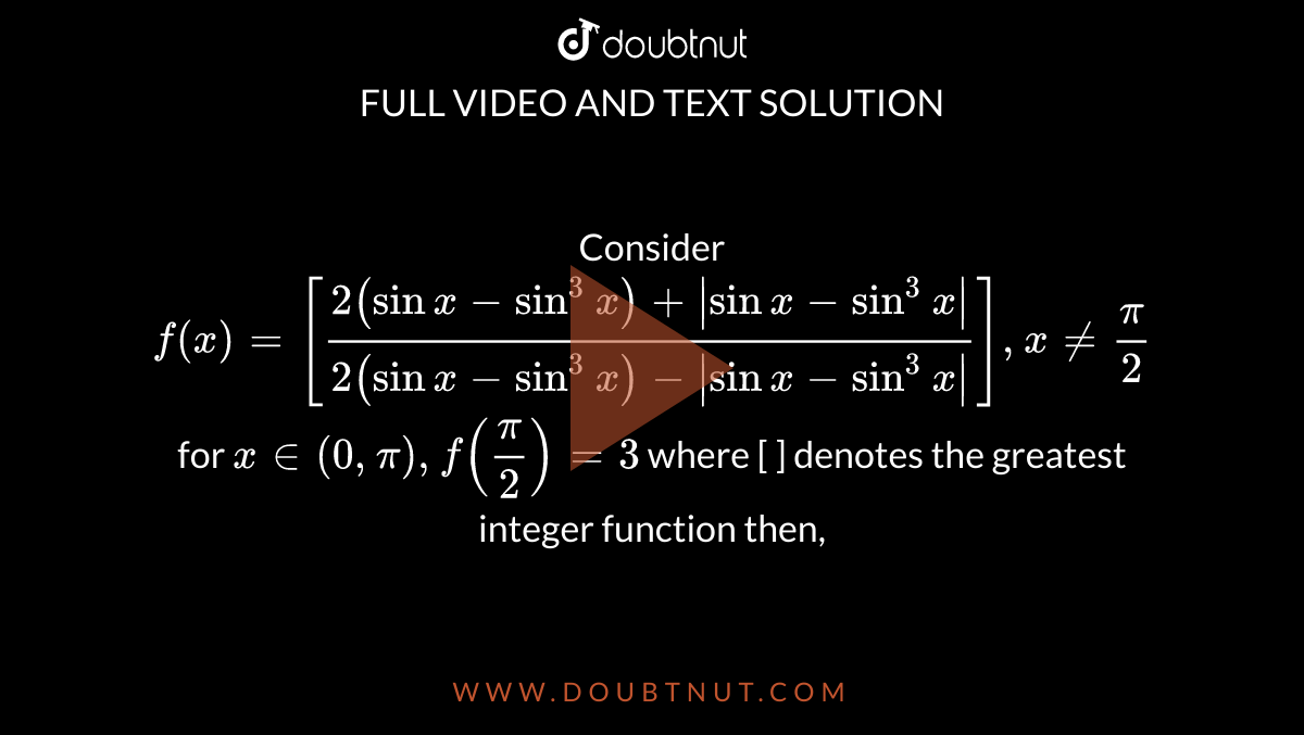 1200px x 677px - The range of f(x)=[1+sinx]+[2+sin(x/2)]+[3+sin (x/3)]+....+[n+sin (x/n)]AAx  in [0,pi] , where [.] denotes the greatest integer function, is,