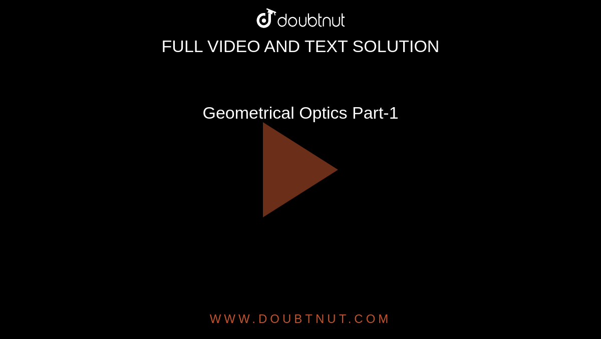 Geometrical Optics Part-1