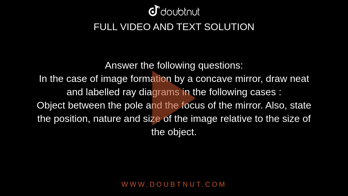 Answer the following questions In the case of image formation by a