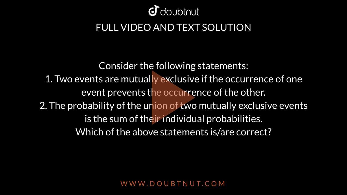 consider-the-following-statements-1-two-events-are-mutually-exclusive