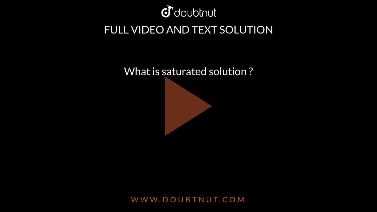 What Is Saturated Solution