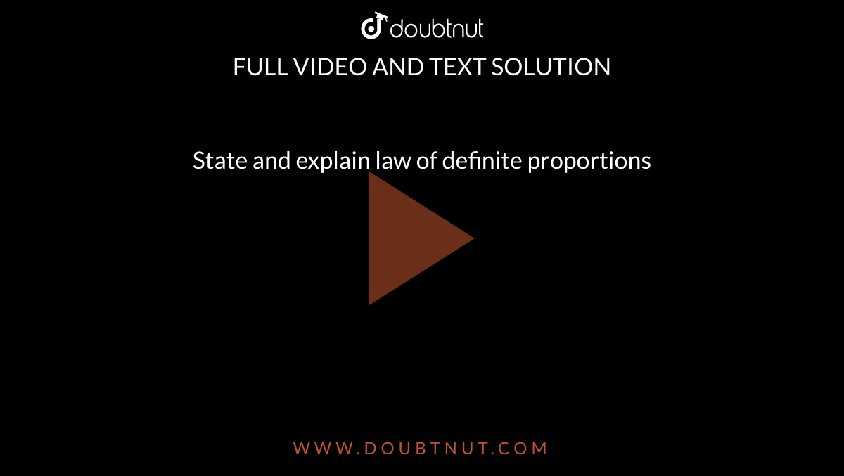 State and explain law of definite proportions