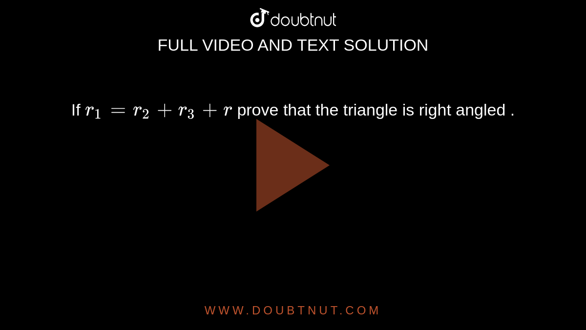 If `r_1=r_2+r_3+r` prove that the triangle is right angled .