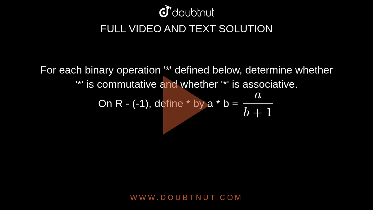 For Each Binary Operation Defined Below Determine Whether Is