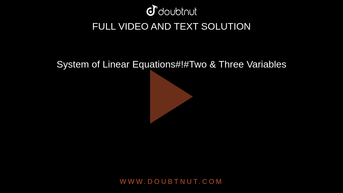 System of Linear Equations#!#Two & Three Variables 