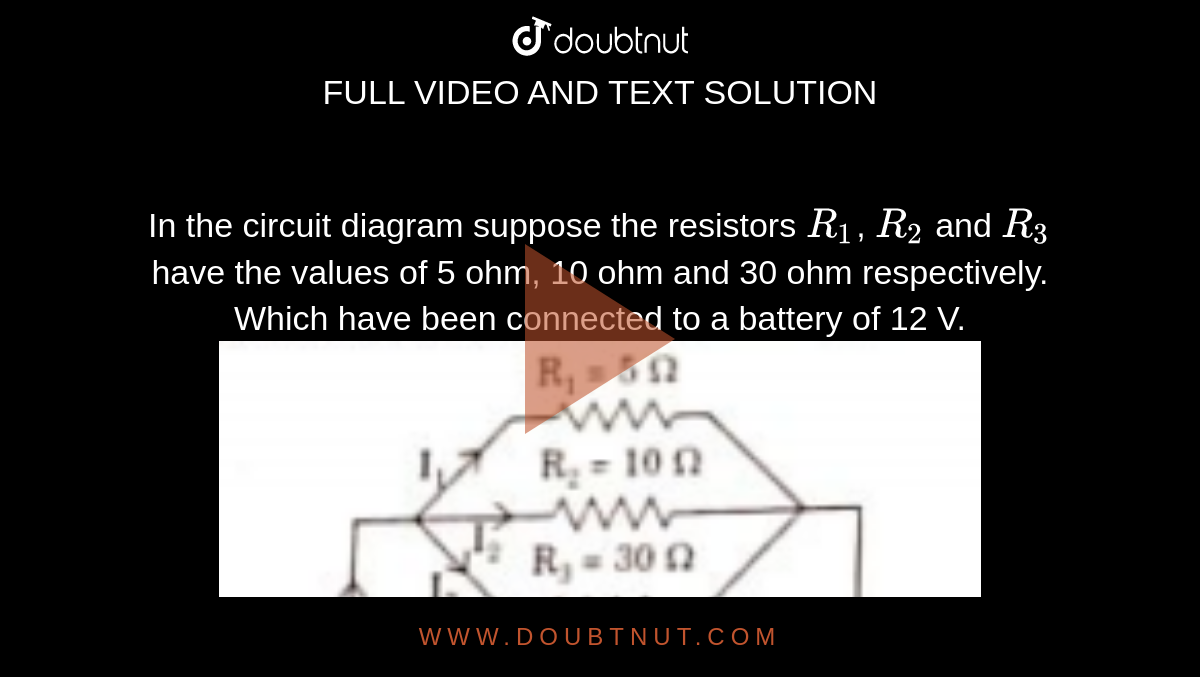 In the circuit diagram suppose the resistors R1, R2 and R3 have the