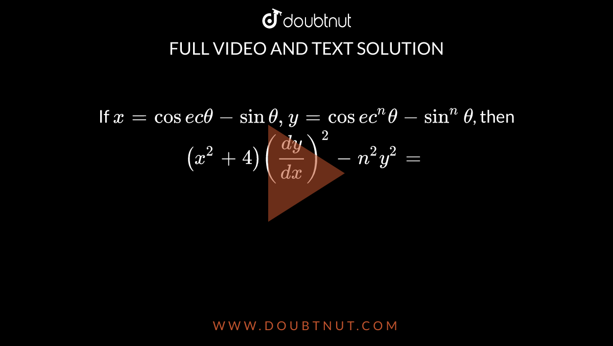 If X Cosec Theta Sin Theta Y Cosec N Theta Sin N The 0364