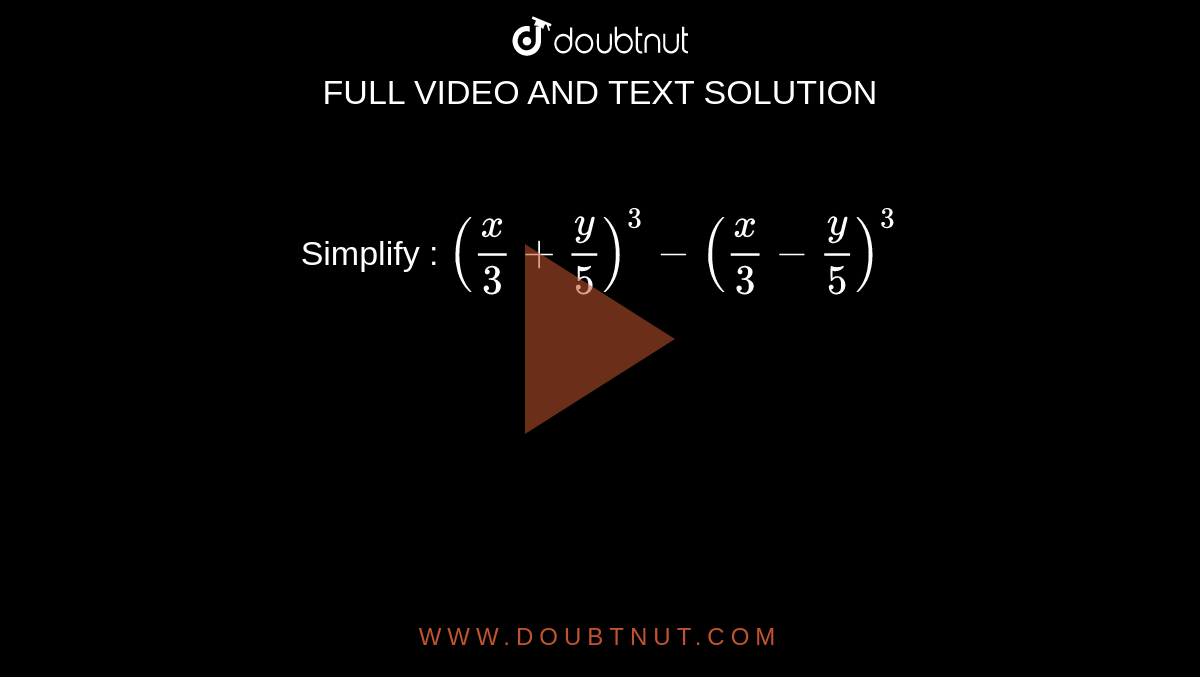 Simplify X 3 Y 5 3 X 3 Y 5 3