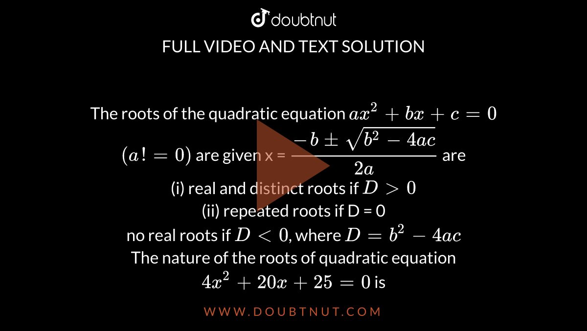 The Roots Of The Quadratic Equation Ax2 Bx C 0 A 0 Are Given X B Pm Sqrtb 7140