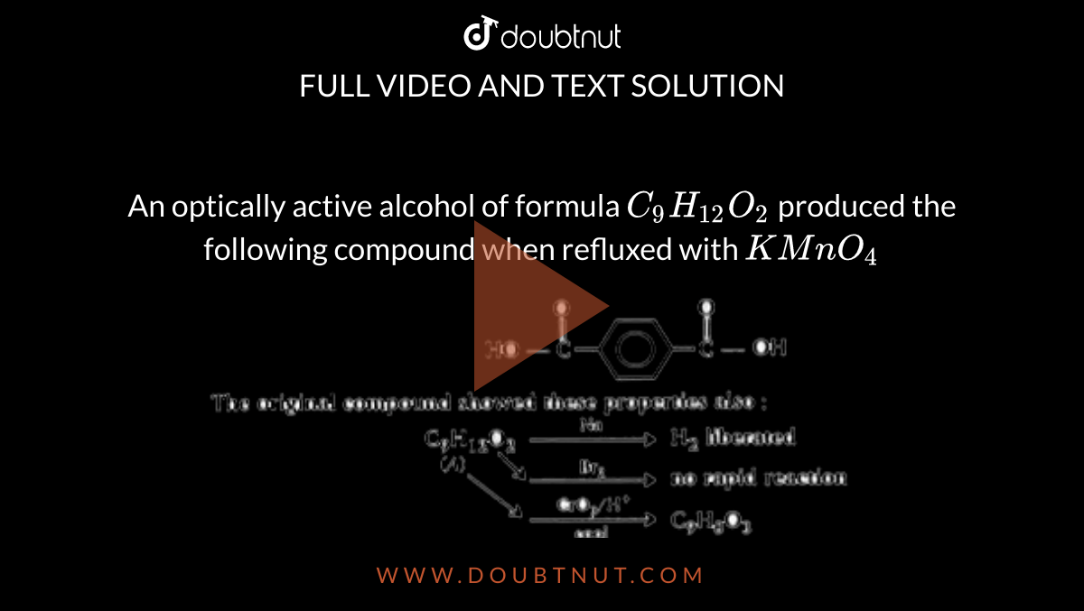 An optically active alcohol of formula C9H(12)O2 produced the followin