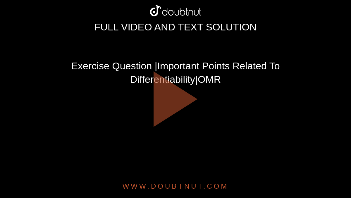 Exercise Question |Important Points Related To Differentiability|OMR