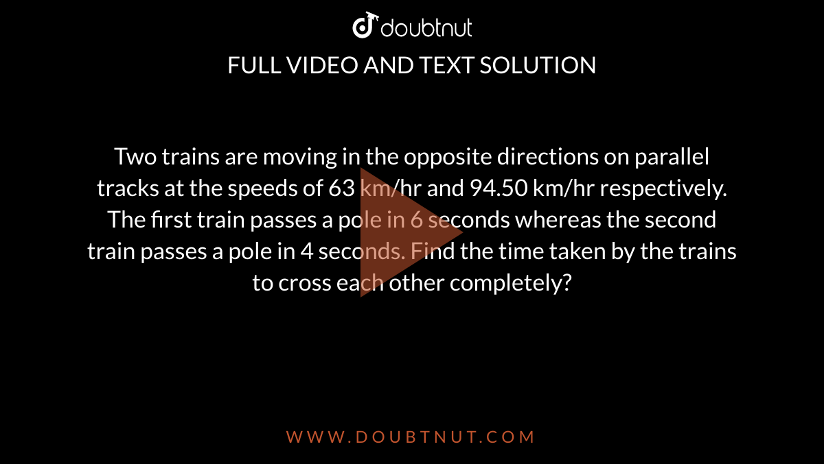 two-trains-are-moving-in-the-opposite-directions-on-parallel-tracks-at