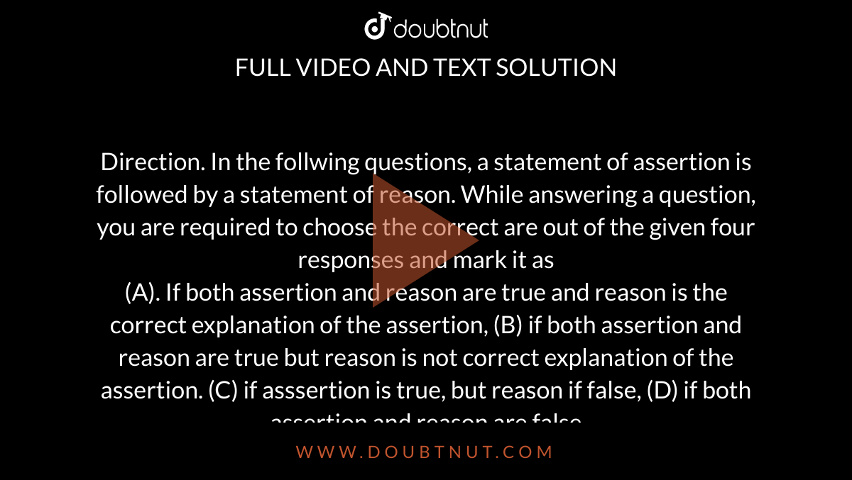 Direction. In The Follwing Questions, A Statement Of Assertion Is ...