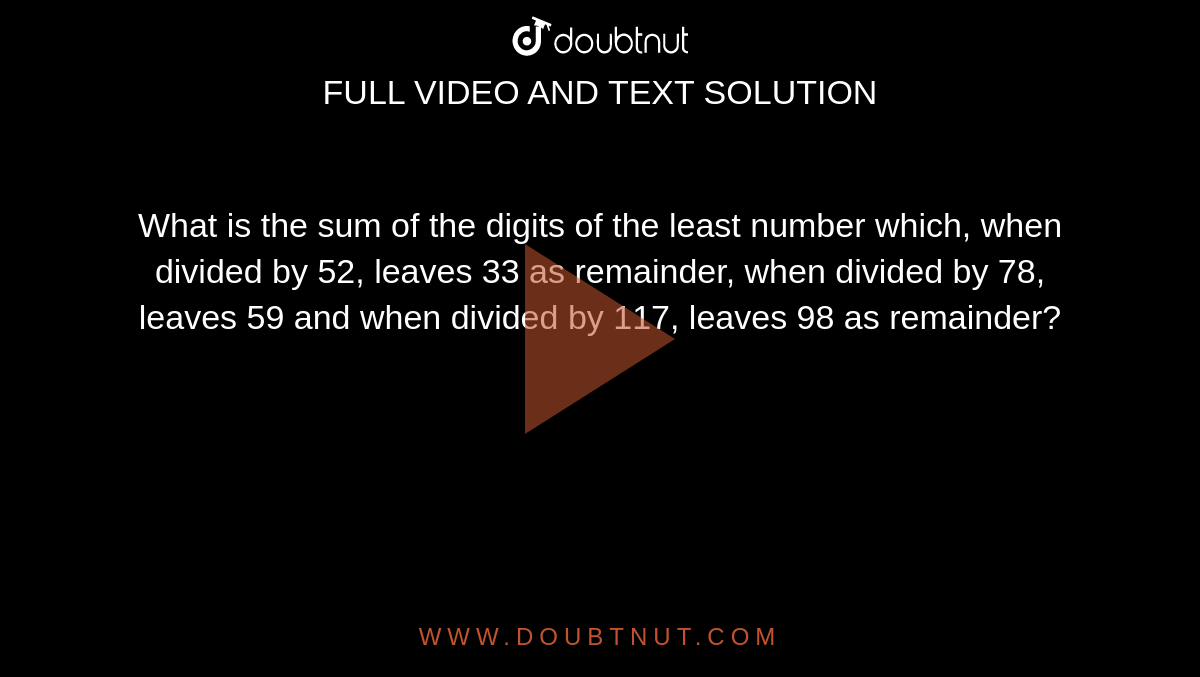 what-is-the-sum-of-the-digits-of-the-least-number-which-when-divided