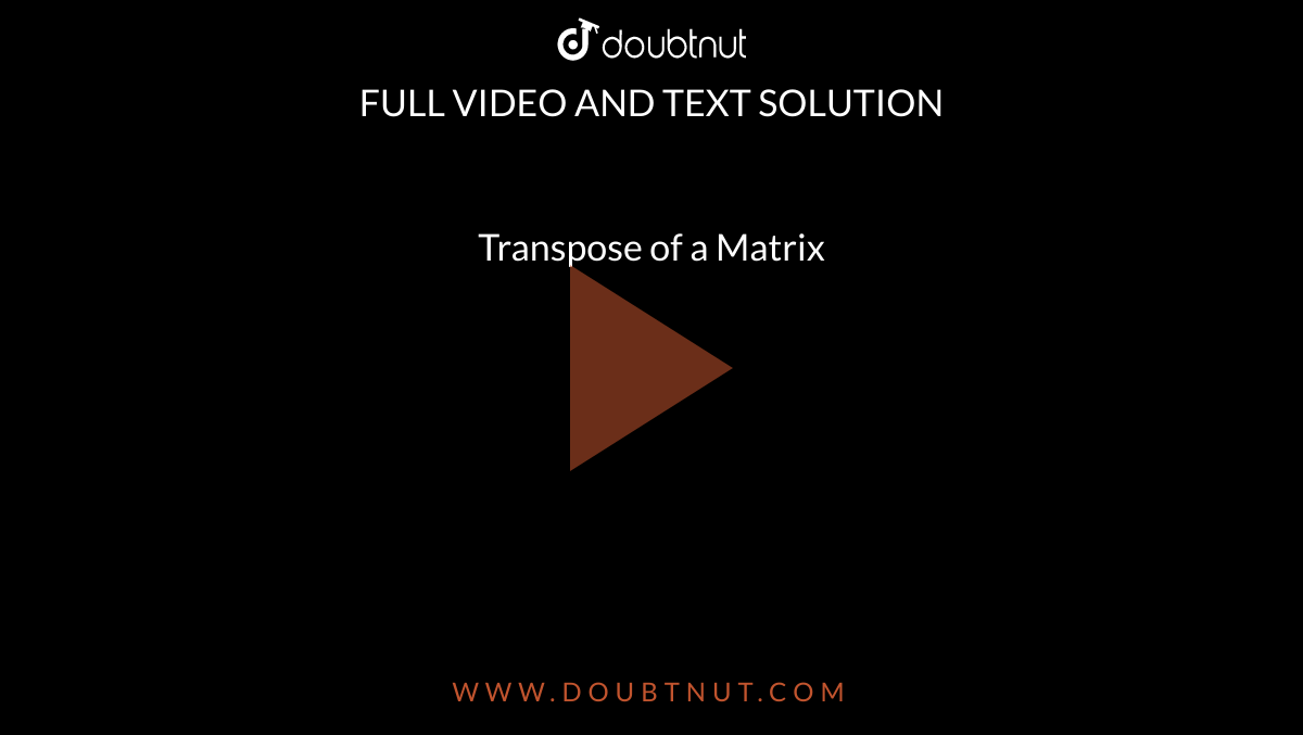 Transpose of a Matrix
