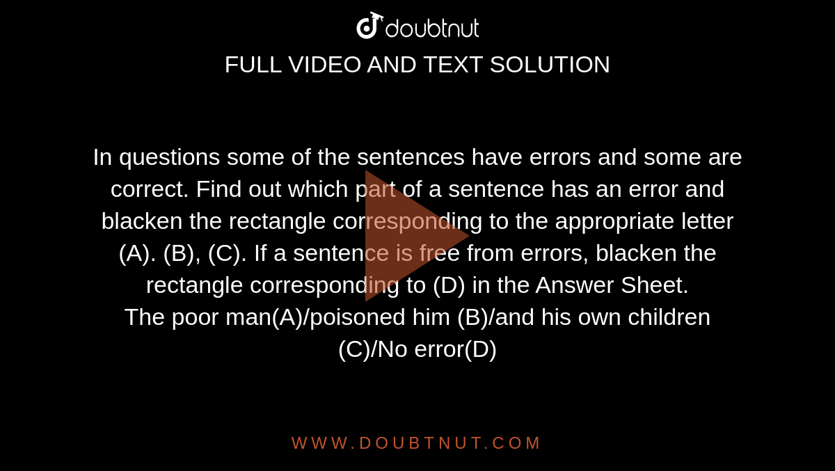 In questions some of the sentences have errors and some are correct.