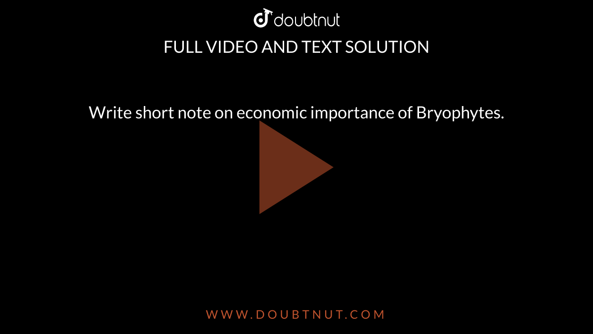 write-short-note-on-economic-importance-of-bryophytes