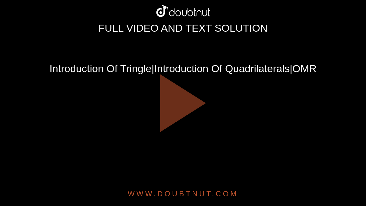 Introduction Of Tringle|Introduction Of Quadrilaterals|OMR