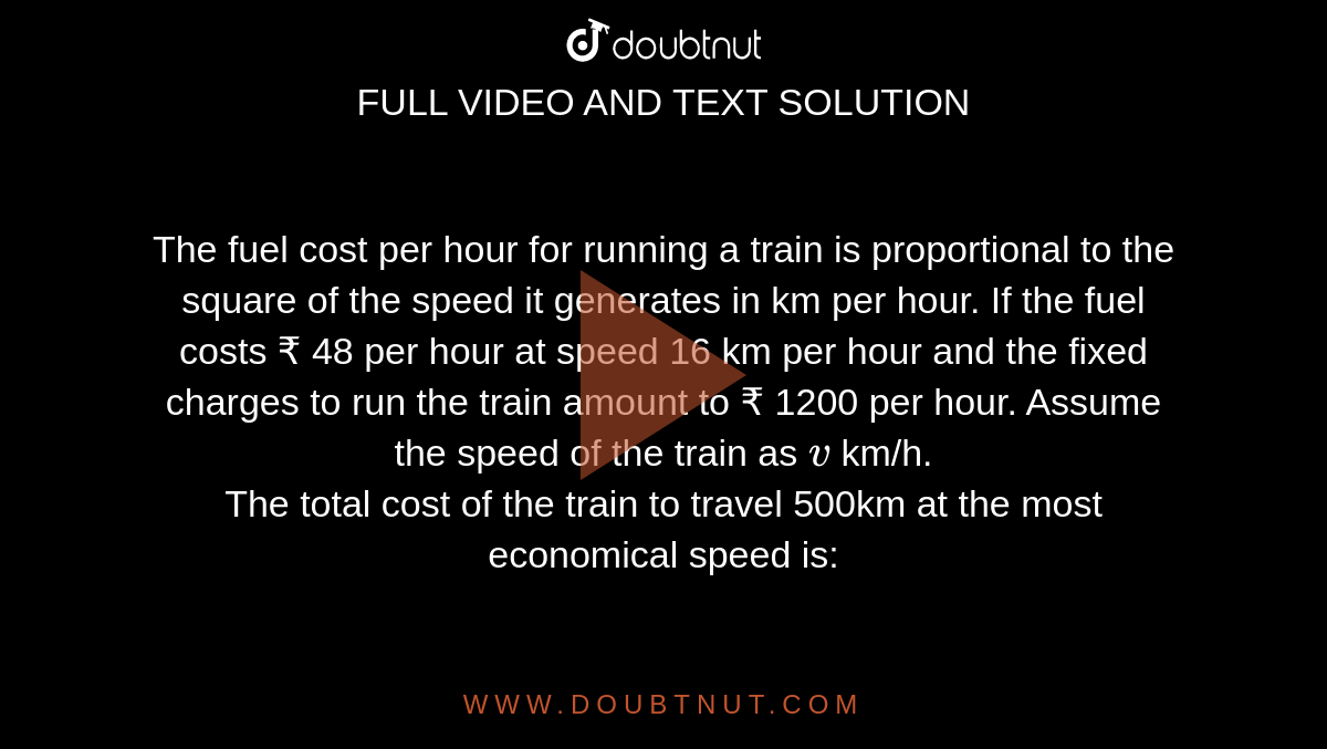 The Fuel Cost Per Hour For Running A Train Is Proportional To The Squa