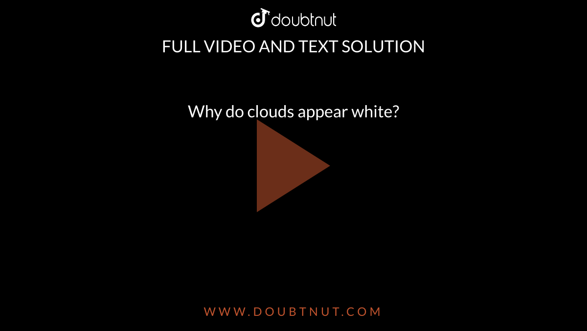 why-do-clouds-appear-white