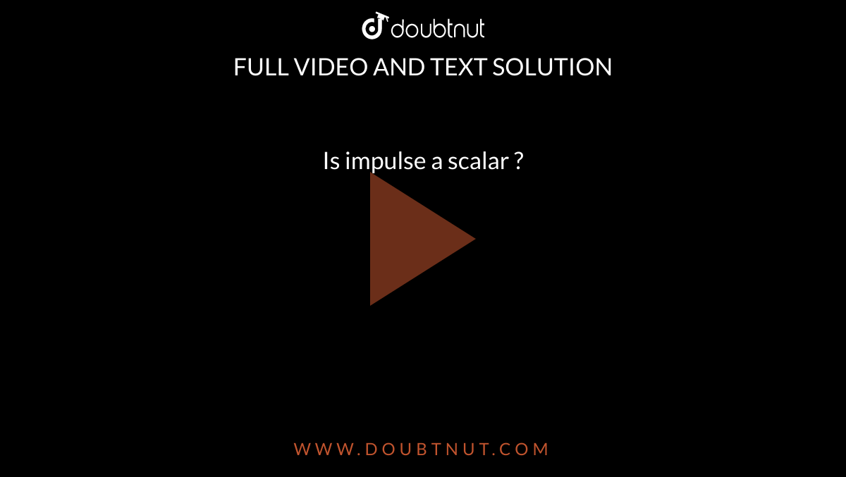 is-impulse-a-scalar