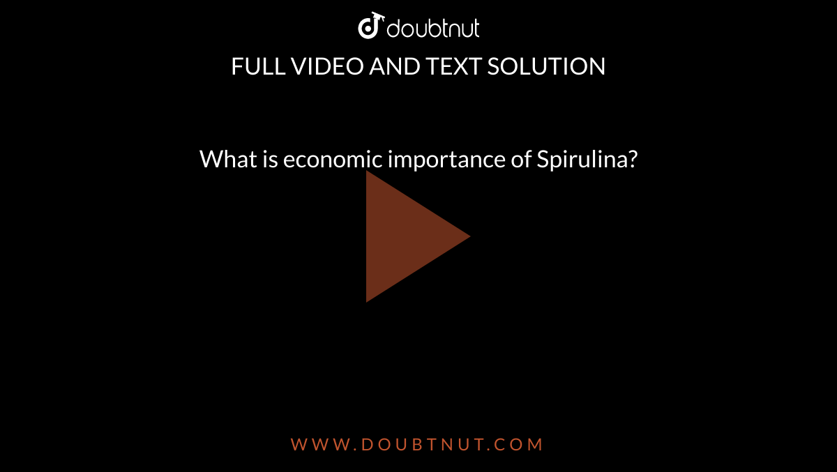 What Is Economic Importance Of Spirulina 