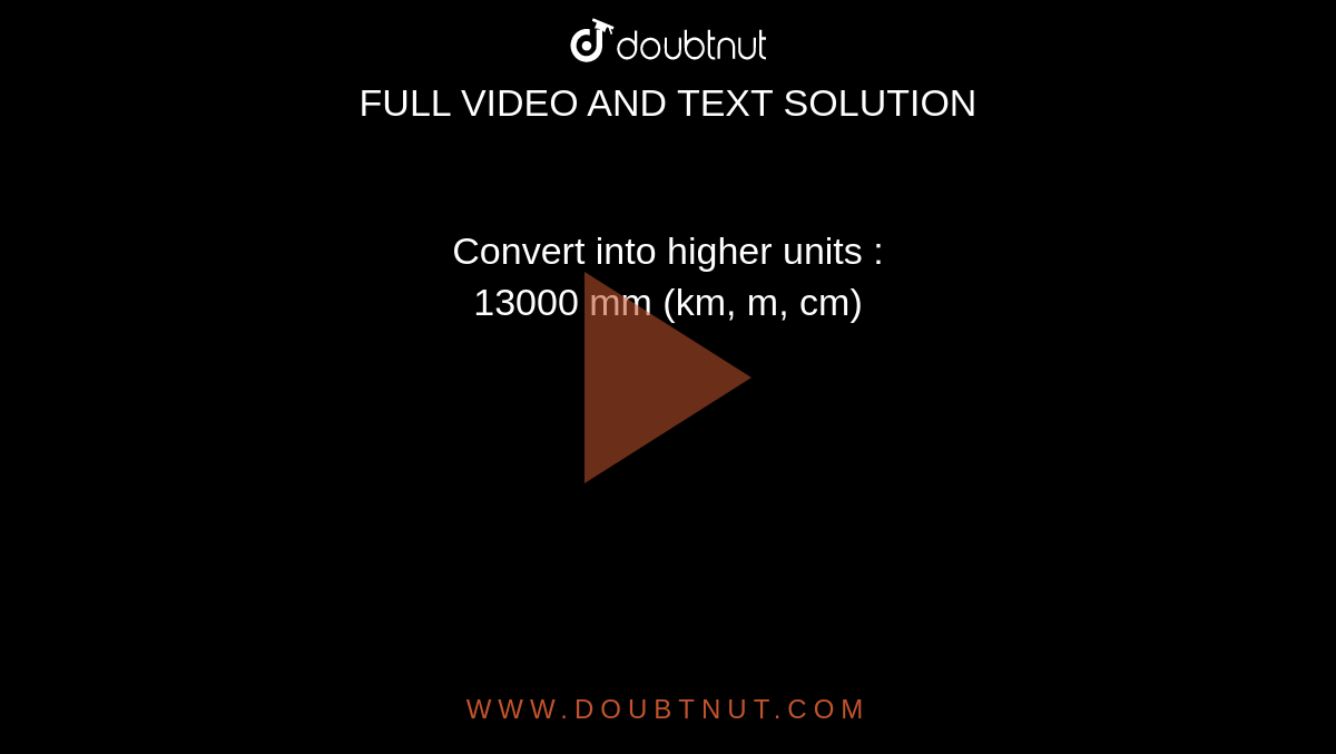 Convert Into Higher Units Mm Km M Cm Convert Into Higher Units Mm Km M Cm