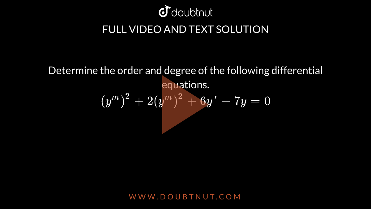 Determine The Order And Degree Of The Following Differential Equations