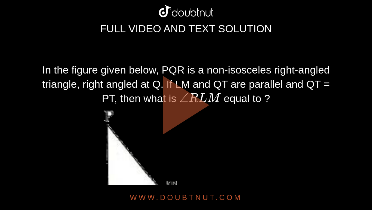 In The Figure Given Below Pqr Is A Non Isosceles Right Angled Triangl 3652